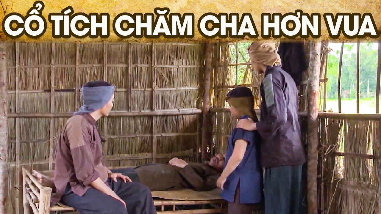 CỔ TÍCH CHĂM CHA HƠN VUA | CỔ TÍCH VIỆT NAM | PHIM TRUYỆN CỔ TÍCH HAY NHẤT 2026 | GHIỀN CỔ TÍCH