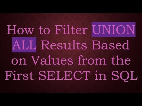 How to Filter UNION ALL Results Based on Values from the First SELECT in SQL