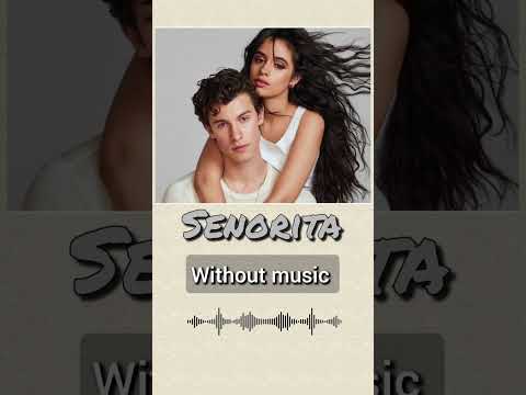 Senorita Shawn Mendes And Camila Cabello Without Music Only Vocal Senorita Withoutmusic Onlyvocal 
