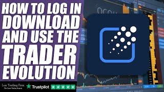 How to Download, Log In, and Use the Trader Evolution platform