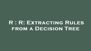 Famous R : R: Extracting Rules from a Decision Tree Wealth
