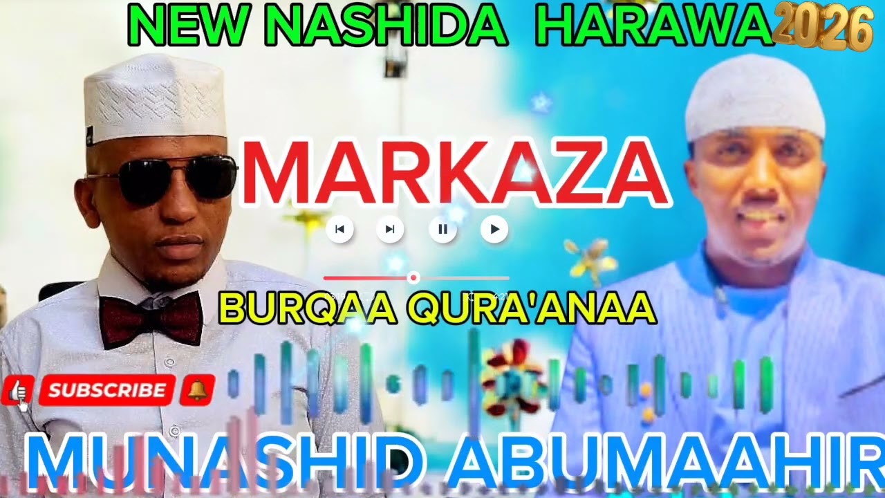 NEW NASHIDA HARAWA MARKAZA BURQAA QURA'ANAA USTAZ MURADIN DURFAMU 