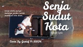 “Senja Sudut Kota — Samuel Cipta | Cover Akustik Penuh Rasa” By Gustaf Ft SWDK