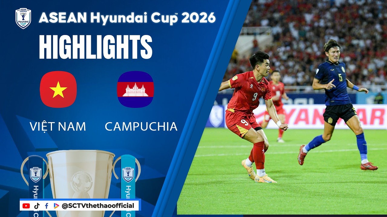HIGHLIGHTS VIỆT NAM - CAMPUCHIA || ASEAN HYUNDAI CUP 2026 || SCTV THỂ THAO