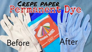 Permanent fabric dye using crepe paper | Dyeing gloves