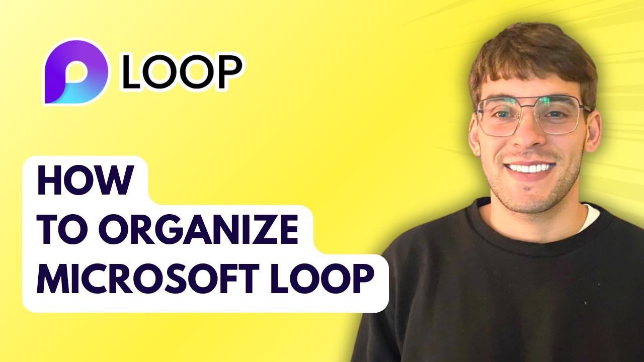 How to Organize Microsoft Loop [2026 Full Guide] - YouTube