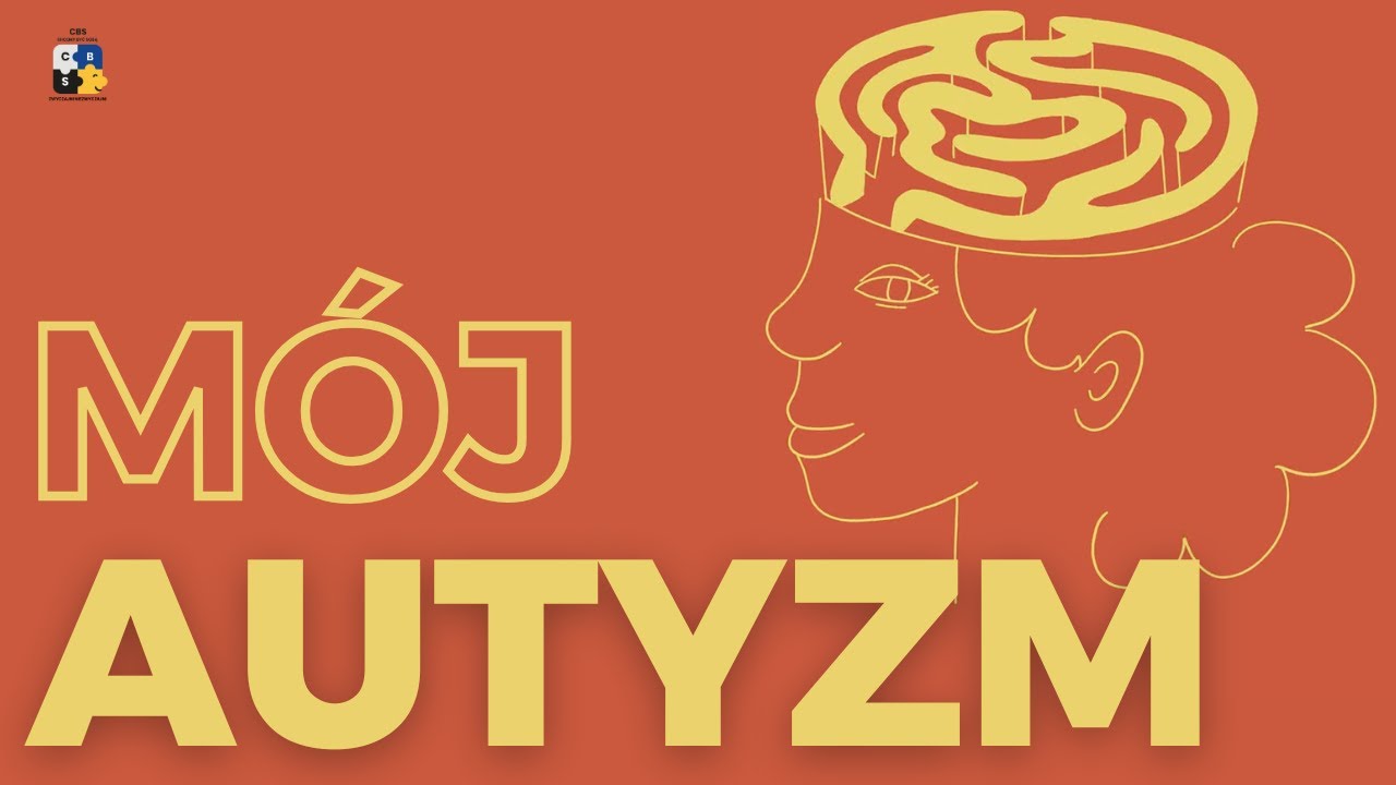 MÓJ AUTYZM #chcemybyćsobą