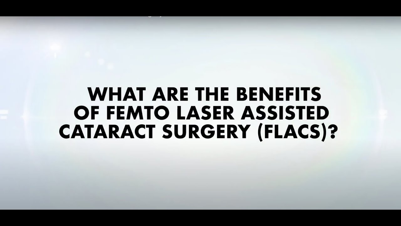 Understanding Femtosecond Laser Assisted Cataract Surgery