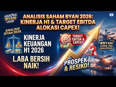 Analisis Saham BYAN 2026: Kinerja Keuangan Semester I, Target EBITDA & Alokasi Capex