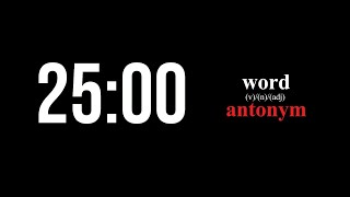 25 Antonym Words | 25-Min Pomodoro