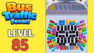 Bus Traffic Fever Level 85 Walkthrough Solution