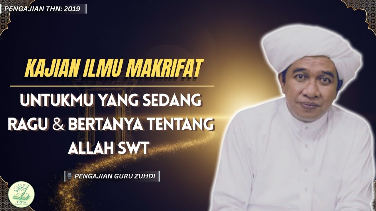 Kajian Ilmu MAKRIFAT - Jalan Mengenal dan Memahami Allah SWT | GURU ZUHDI | Ceramah Guru Zuhdi 