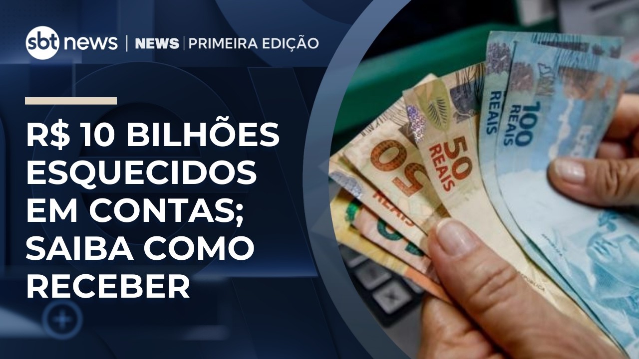 BC revela que mais de R$ 10 bilhões esquecidos; saiba como consultar e receber | #NewsPrimeiraEdição