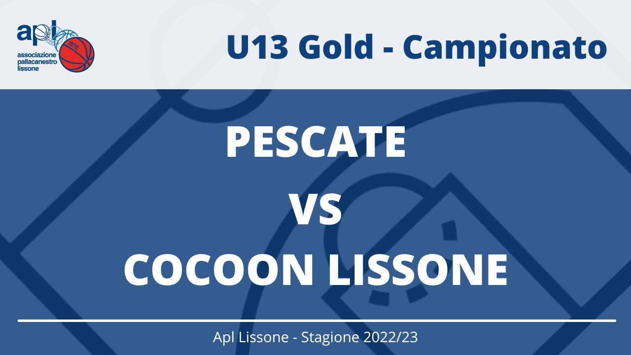U13 Gold - Pescate vs Cocoon Lissone