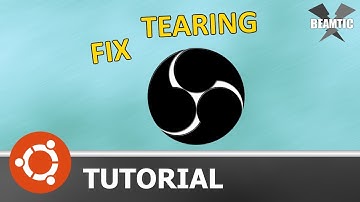 How to get rid of OBS Flickering / Screen Tearing in Ubuntu