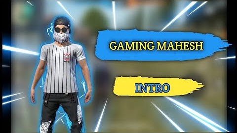 GAMING MAHESH INTRO