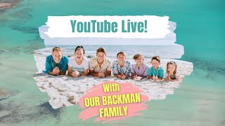 Our Fun Announcement! YouTube Live with OUR BACKMAN FAMILY!