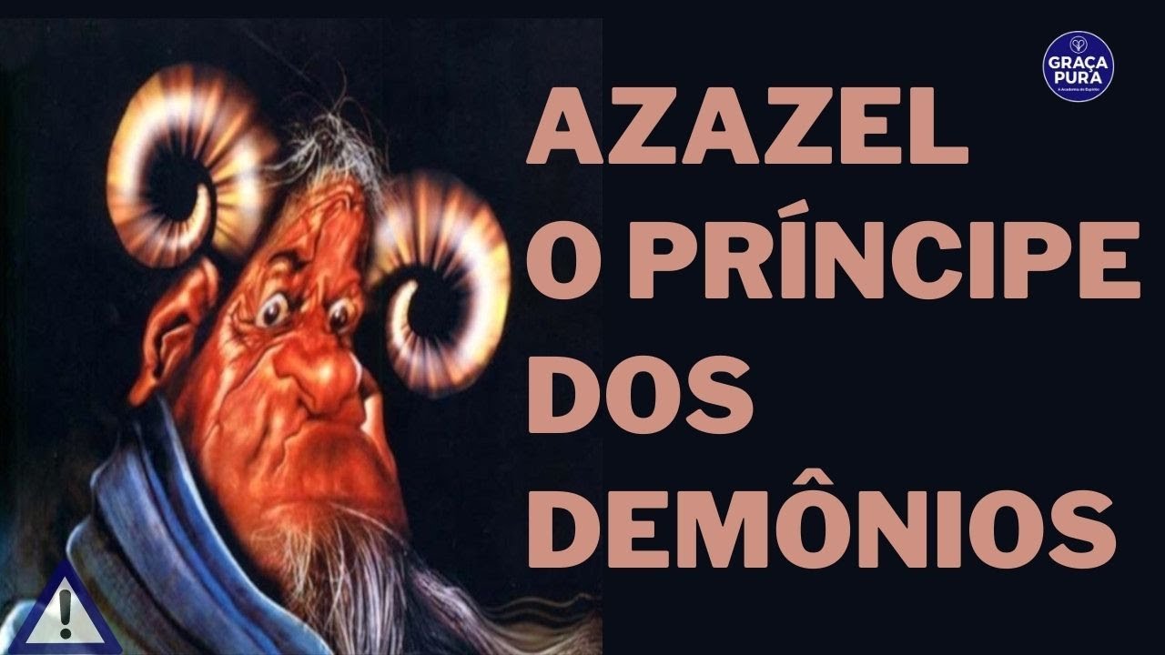 AZAZEL – O PRÍNCIPE DOS DEMÔNIOS - YouTube