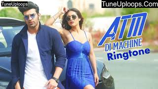 ATM Di Machine New Punjabi Song Ringtone 2019 - Get Free Punjabi Latest Ringtones