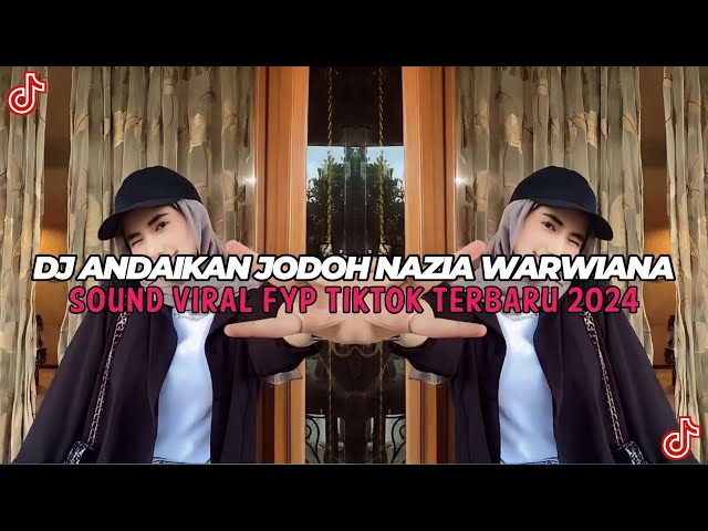 DJ ANDAIKAN JODOH NAZIA MARWIANA | REMIX VIRAL TIKTOK | FULL BASS TERBARU 2023 class=