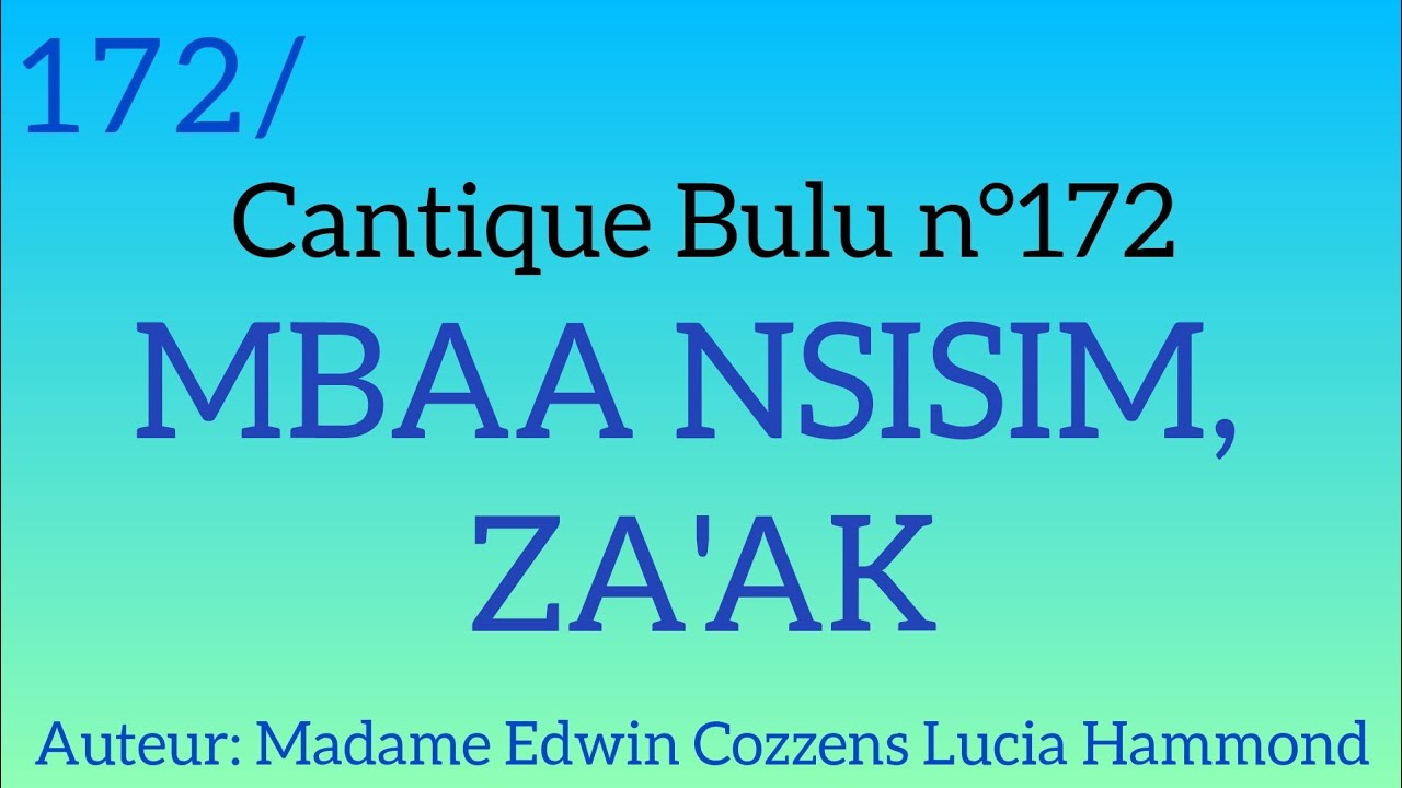 Cantique Bulu n°172: MBAA NSISIM, ZA'AK