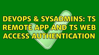 Celebrity DevOps & SysAdmins: TS Remote App and TS Web Access Authentication Profile