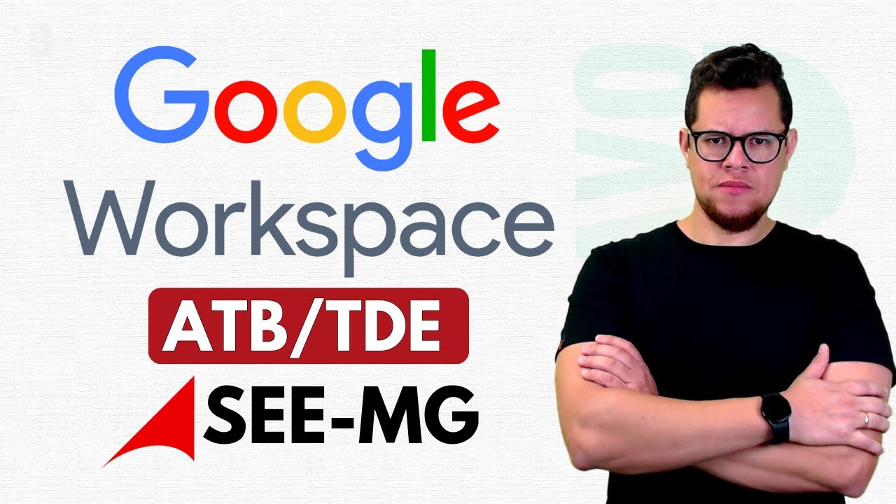 INFORMÁTICA | GOOGLE WORKSPACE | ATB E TDE | CONCURSO SEE MG 2025
