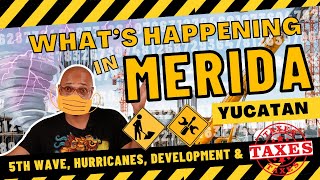 Merida, Yucatan: How often does it get hit with hurricanes?| Yucatan News Weekly Update