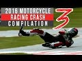 2016 Motorcycle Racing Crash Compilation 3 | Live Commentary No Music