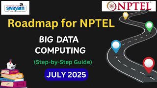 Roadmap for NPTEL Big Data Computing | July 2025 Exam Preparation Strategy Net Worth