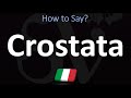 How to Pronounce Crostata? (CORRECTLY) | Italian Food Pronunciation Guide
