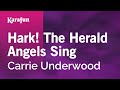 Hark the herald angels sing  carrie underwood  karaoke version  karafun