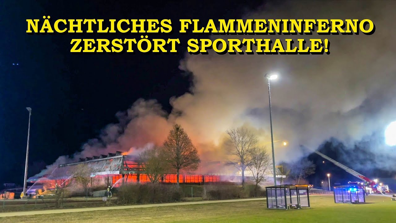 +++ FLAMMENMEER ZERSTÖRT SPORTHALLE +++ [Großbrand & Löscharbeiten] FEUER & GROSSEINSATZ & FEUERWEHR