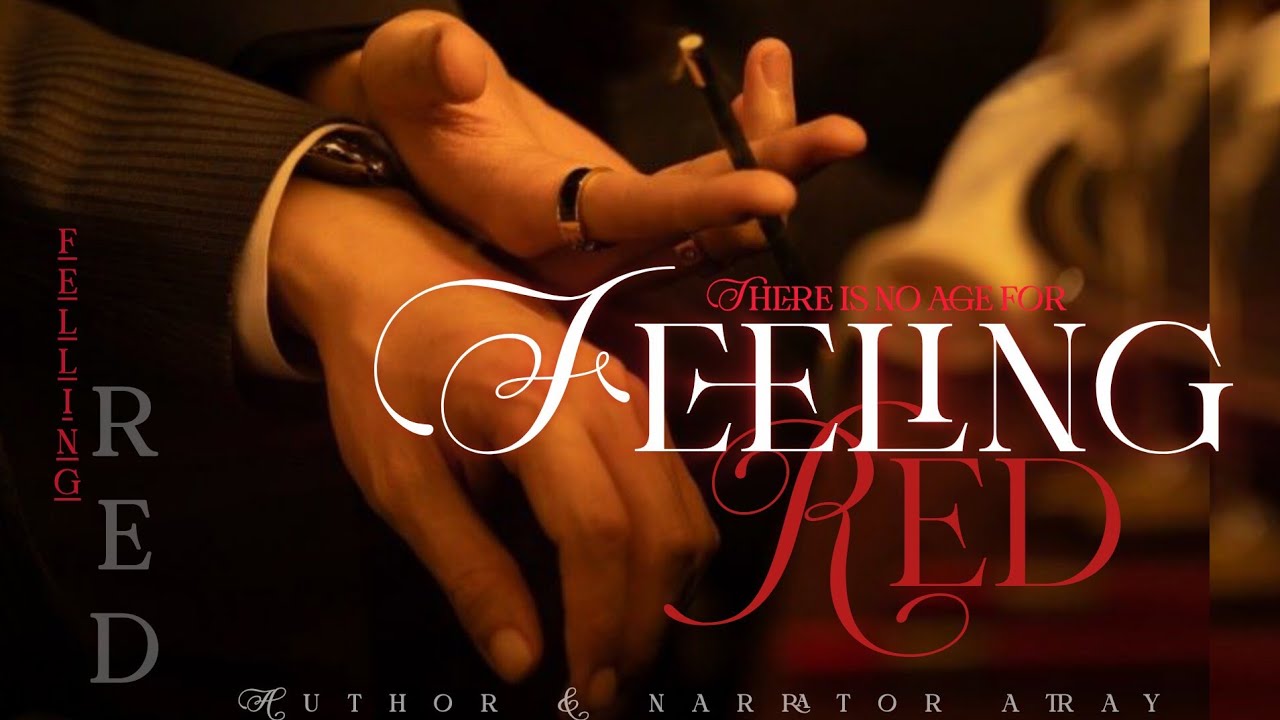 FEELING RED:THERE IS NO AGE BY ATRAY #wangxianfanfictionhindiexplaind #bl #audiobook [COMPLETE BOOK]