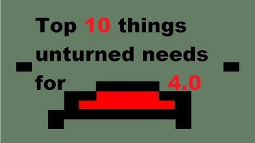Top 10 things Unturned needs got updated 4.0