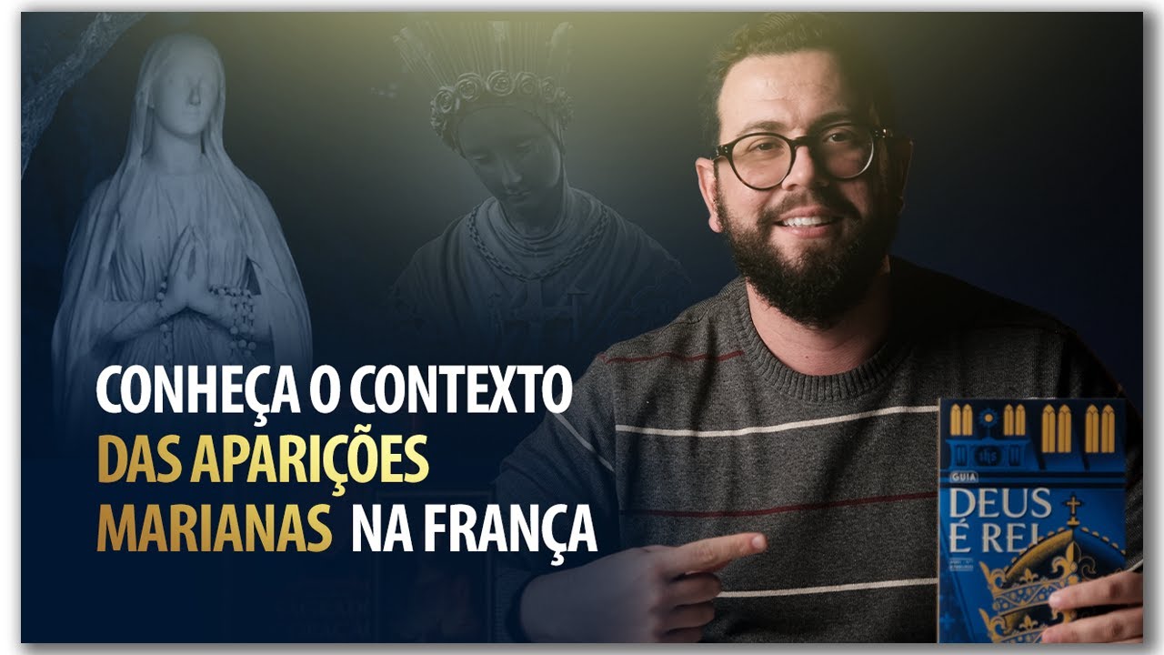 Por que a FRANÇA recebeu grandes APARIÇÕES de Nossa Senhora?