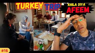 AFEEM KHA LIYA : Turkey Trip