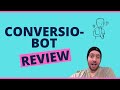 Conversiobot Review - Will It Help You Get More Leads and Sales?