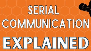 The inner workings of Serial Communication Explained | Part 1