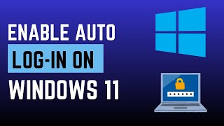 Automatically Login To Windows 11 Without A Password