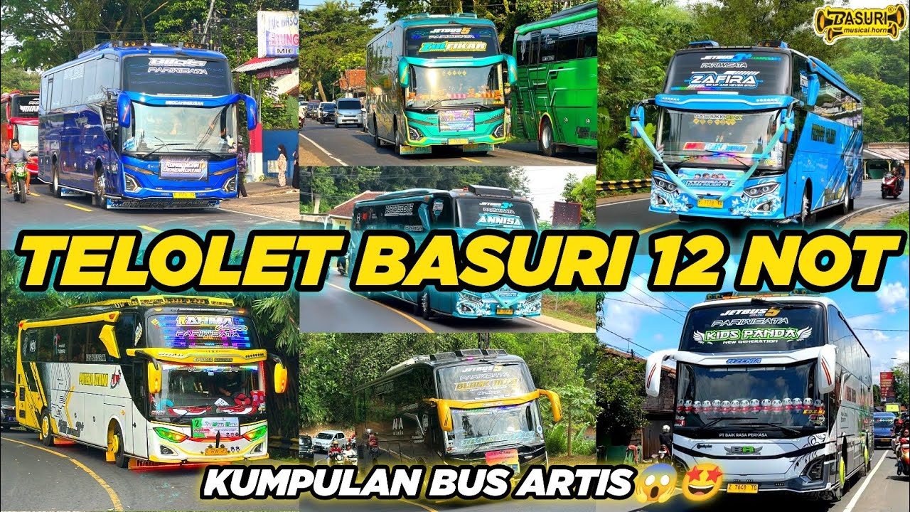 KUMPULAN TELOLET BASURI 12 NOT ENAK & MERDU ANEKA MACAM BUS ARTIS😍