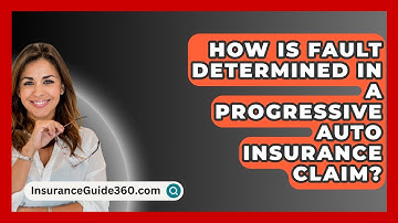 How Is Fault Determined in a Progressive Auto Insurance Claim? -  InsuranceGuide360.com