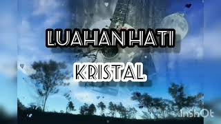 Download Lagu Kristal - Luahan Hati MP3
