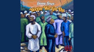 Wetin We Go Do