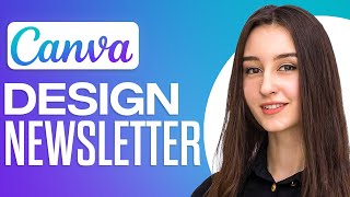 Canva Newsletter Design Tutorial For Beginners (2024)