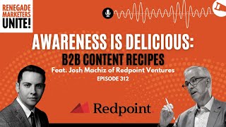 Awareness is Delicious: B2B Content Recipes | Renegade Marketers Unite #314