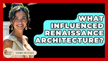 What Influenced Renaissance Architecture? - Story Of Italy