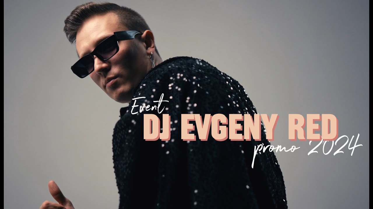 EVENT DJ EVGENY RED PROMO 2024