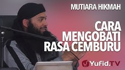 Cara Mengobati Rasa Cemburu - Ustadz DR. Syafiq Riza Basalamah, MA. - Durasi: 5.25. 