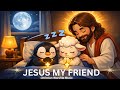 Jesus My Friend 🎼Worship Music For Rest & Sleep